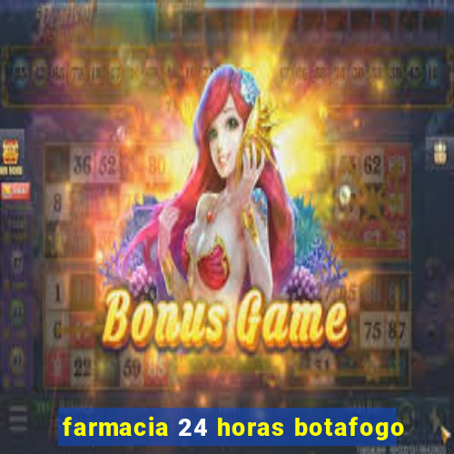 farmacia 24 horas botafogo